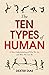 The Ten Types of Human: A N...