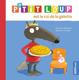 P'tit Loup est le roi de la Galette (Hardcover)