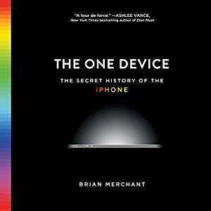 Free Download The One Device: The Secret History of the iPhone Full Audiobook Free Download The One Device: The Secret History of the iPhone Full Audiobook