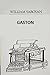 Gaston by William Saroyan