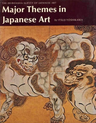 Major Themes in Japanese Art (Heibonsha Survey of Japanese Art, Vol. 1)