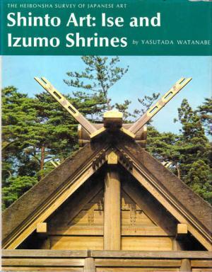 Shinto art: Ise and Izumo shrines (The Heibonsha survey of Japanese art)
