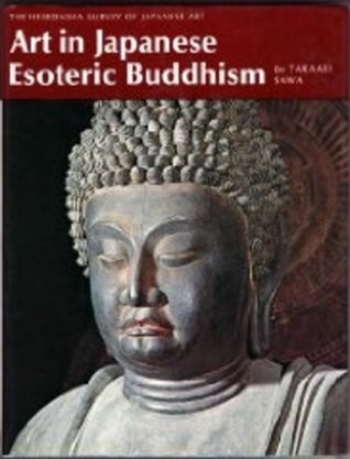 Art in Japanese Esoteric Buddhism (The Heibonsha Survey of Japanese Art, 8) (English and Japanese Edition)