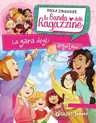 La gara degli aquiloni. La banda delle ragazzine (Kindle Edition)