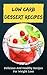 Low Carb Dessert Recipes: D...