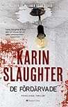 De fördärvade by Karin Slaughter