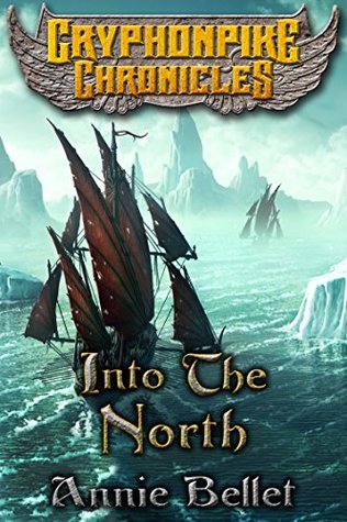 Into the North (The Gryphonpike Chronicles, #6)