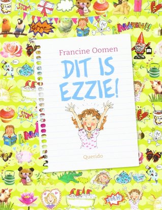 Dit is Ezzie! (Ezzie's Dagboek en Ezzie's Wereld)