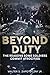 Beyond Duty: The Reasons Some Soldiers Commit Atrocities