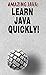 Amazing JAVA: Learn JAVA Quickly!