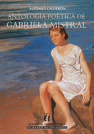 Antologia Poetica De Gabriela Mistral By Gabriela Mistral