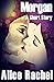 Morgan: A Short Story (UNDE...
