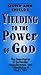 Yielding to the Power of God by Ann Shields
