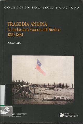 Tragedia Andina. La lucha en la Guerra del Pacífico (Paperback)