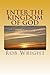 Enter the Kingdom of God by Rob Wright