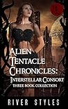 Alien Tentacle Chronicles: Interstellar Consort Three Book Collection