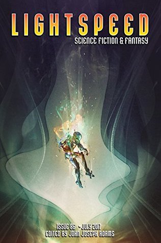 Lightspeed Magazine, July 2017 (Kindle Edition)