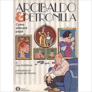 Arcibaldo e Petronilla. Come allevare papà