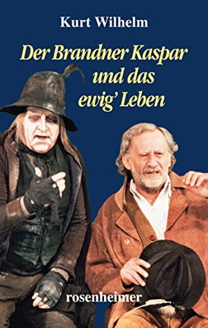 Der Brandner Kaspar und das ewig' Leben (German Edition)