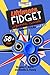 Ultimate Fidget Spinner Guide by Brayden C. Harris