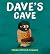 Dave's Cave by Frann Preston-Gannon Dave's Cave by Frann Preston-Gannon