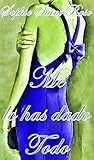 Me lo has dado todo (Spanish Edition)