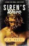 Siren's Wave - A Rock and Roll Love Story by J.A. Hazel
