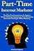 Part-Time Internet Marketer...
