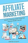 Affiliate Marketing: Step By Step Beginner Guide For Making Money Online Book cover for Affiliate Marketing: Step By Step Beginner Guide For Making Money Online
