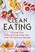 Clean Eating: Healthy eatin...