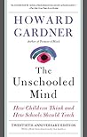 The Unschooled Mind: How Children Think and How Schools Should Teach Book cover for The Unschooled Mind: How Children Think and How Schools Should Teach