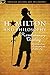 Hamilton and Philosophy: Revolutionary Thinking (Popular Culture and Philosophy Book 110)
