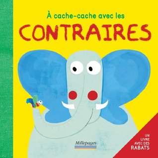A cache-cache avec les contraires (Hardcover)