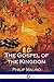The Gospel of the Kingdom by Philip Mauro The Gospel of the Kingdom by Philip Mauro