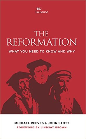 The Reformation: What you need to know and why (Kindle Edition)