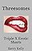 Threesomes: Triple X Erotic...
