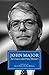 John Major: An Unsuccessful Prime Minister?: Reappraising John Major