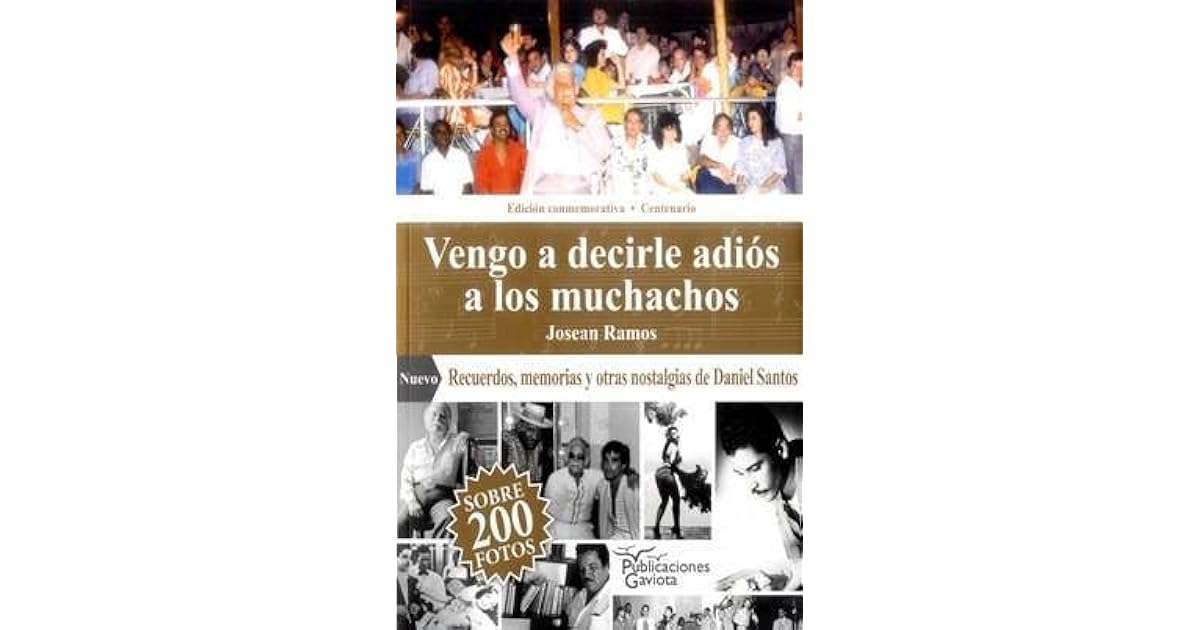 Vengo A Decirle Adios A Los Muchachos By Josean Ramos muchachos by josean ramos