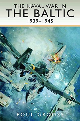 The Naval War in the Baltic, 1939-1945 (Hardcover)