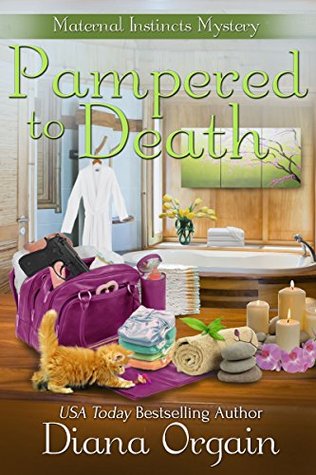 Pampered to Death (Maternal Instincts Mystery, #5)