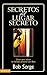 Secretos del lugar secreto: Llaves para avivar tu tiempo personal con Dios (Spanish Edition)