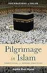 Book cover for Pilgrimage in Islam: Traditional and Modern Practices (The Foundations of Islam)