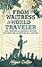 From Waitress to World Traveler by Megan Collier