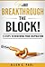Breakthrough the Block!: 5 Steps to Renewing your Inspiration