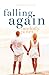 Falling Again (Falling Duet, #2)
