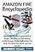 Amazon Fire Encyclopedia by Roberts Noah