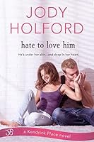 Hate to Love Him (Kendrick Place #3)