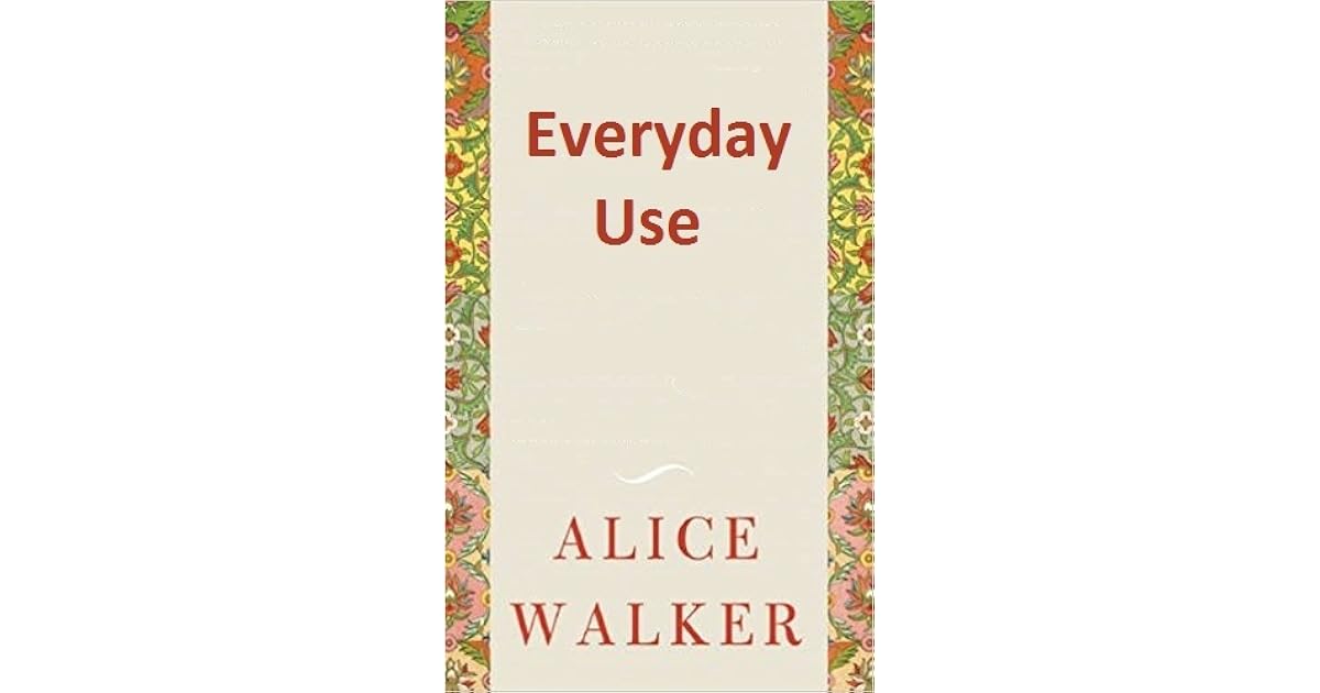 everyday use by alice walker thesis statement