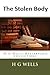 The Stolen Body (H G Wells Masterpiece Collection)