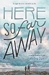Here So Far Away